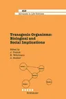 Transgenic Organisms: Biological and Social Implications (Softcover Reprint of the Original 1st 1996)