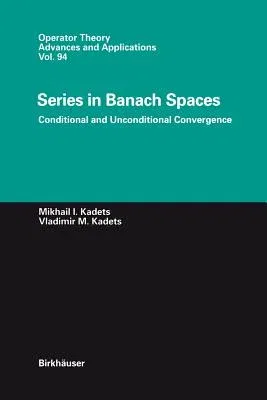 Series in Banach Spaces: Conditional and Unconditional Convergence (1997)