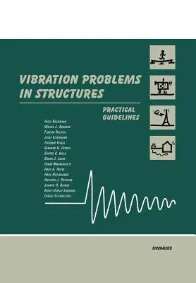 Vibration Problems in Structures: Practical Guidelines (Softcover Reprint of the Original 1st 1995)