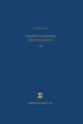 Chemotaxonomie Der Pflanzen: Eine Übersicht Über Die Verbreitung Und Die Systematische Bedeutung Der Pflanzenstoffe (1989)