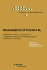 Biochemistry of Vitamin B6: Proceedings of the 7th International Congress on Chemical and Biological Aspects of Vitamin B6 Catalysis, Held in Turk (So