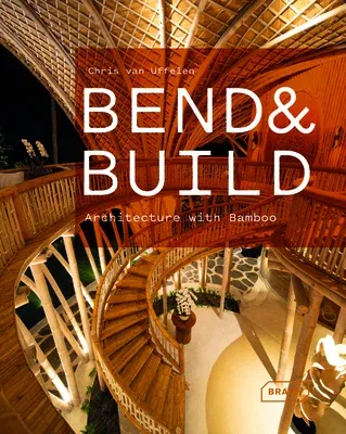 Bend & Build: Architecture with Bamboo