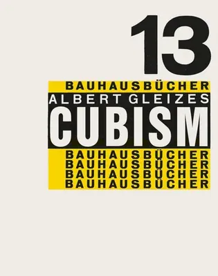 Albert Gleizes: Cubism: Bauhausbücher 13