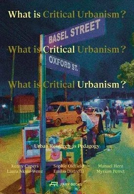 What Is Critical Urbanism?: Urban Research as Pedagogy