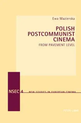 Polish Postcommunist Cinema: From Pavement Level