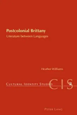 Postcolonial Brittany: Literature between Languages