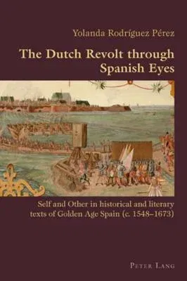 Hispanic Studies: Culture and Ideas: Self and Other in historical and literary texts of Golden Age Spain (c. 1548-1673)