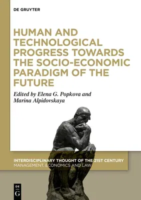 Human and Technological Progress Towards the Socio-Economic Paradigm of the Future: Part 1