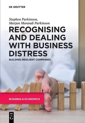 Recognising and Dealing with Business Distress: Building Resilient Companies