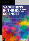 Vagueness in the Exact Sciences: Impacts in Mathematics, Physics, Chemistry, Biology, Medicine, Engineering and Computing