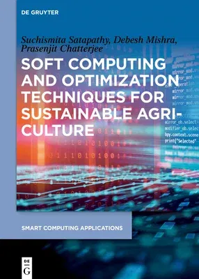 Soft Computing and Optimization Techniques for Sustainable Agriculture