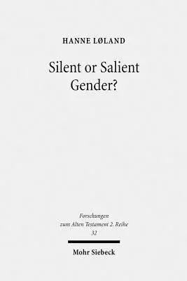 Silent or Salient Gender?: The Interpretation of Gendered God-Language in the Hebrew Bible, Exemplified in Isaiah 42, 46, and 49