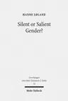 Silent or Salient Gender?: The Interpretation of Gendered God-Language in the Hebrew Bible, Exemplified in Isaiah 42, 46, and 49