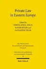 Private Law in Eastern Europe: Autonomous Developments or Legal Transplants?