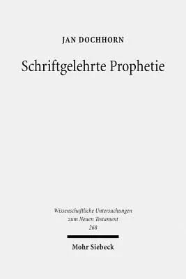 Schriftgelehrte Prophetie: Der Eschatologische Teufelsfall in Apc Joh 12 Und Seine Bedeutung Fur Das Verstandnis Der Johannesoffenbarung