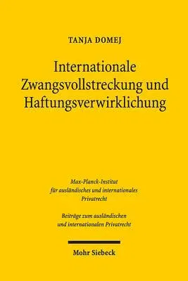 Internationale Zwangsvollstreckung Und Haftungsverwirklichung: Am Beispiel Der Forderungspfandung