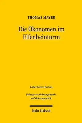 Die Okonomen Im Elfenbeinturm: Eine 'Osterreichische' Antwort Auf Die Finanz- Und Eurokrise