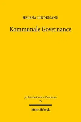 Kommunale Governance: Die Stadt ALS Konzept Im Volkerrecht