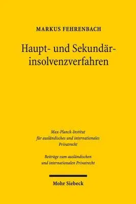 Haupt- Und Sekundarinsolvenzverfahren: Zur Sachgerechten Verfahrenskoordination Bei Grenzuberschreitenden Unternehmensinsolvenzen