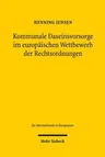 Kommunale Daseinsvorsorge Im Europaischen Wettbewerb Der Rechtsordnungen