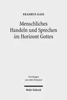 Menschliches Handeln Und Sprechen Im Horizont Gottes: Aufsatze Zur Biblischen Theologie