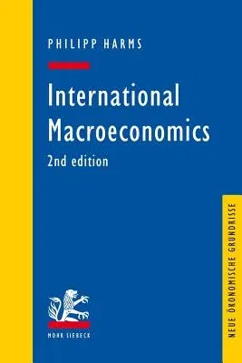 International Macroeconomics (2., Uberarbeitete Auflage)