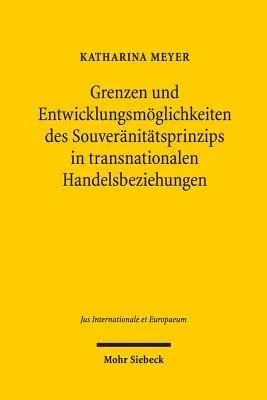 Grenzen Und Entwicklungsmoglichkeiten Des Souveranitatsprinzips in Transnationalen Handelsbeziehungen: Zur Legitimation Grenzuberschreitender Verwaltu