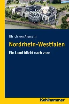 Nordrhein-Westfalen: Ein Land Blickt Nach Vorn