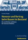 Honorar Und Vertrag Beim Bauen Im Bestand: Ein Rechtlicher Leitfaden Fur Innenarchitekten (3., Aktualisierte Auflage)