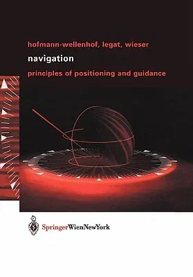 Navigation: Principles of Positioning and Guidance (Softcover Reprint of the Original 1st 2003)