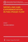 Modelling and Experimentation in Two-Phase Flow (2003)