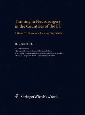 Training in Neurosurgery in the Countries of the Eu: A Guide to Organize a Training Programme (2004)