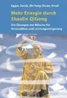 Mehr Energie Durch Shaolin-Qi Gong: Die Übungen Der Mönche Für Stressabbau Und Leistungssteigerung (2006)