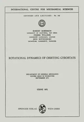 Rotational Dynamics of Orbiting Gyrostats: Department of General Mechanics, Course Held in Dubrovnik, September 1971 (1971)