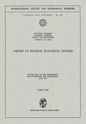 Theory of Bilinear Dynamical Systems: Course Held at the Department for Automation and Information July 1972 (1972)