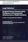 Surgical Versus Conservative Treatment of Intracranial Arteriovenous Malformations: A Study in Surgical Decision-Making