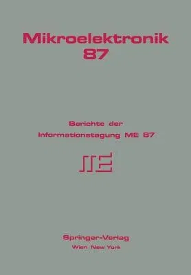 Mikroelektronik 87: Berichte Der Informationstagung Me 87 (1987)