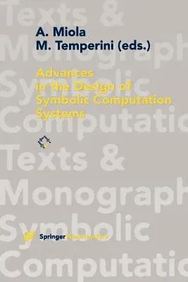 Advances in the Design of Symbolic Computation Systems (1997)