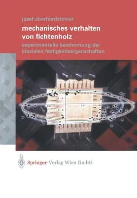 Mechanisches Verhalten Von Fichtenholz: Experimentelle Bestimmung Der Biaxialen Festigkeitseigenschaften (2002)