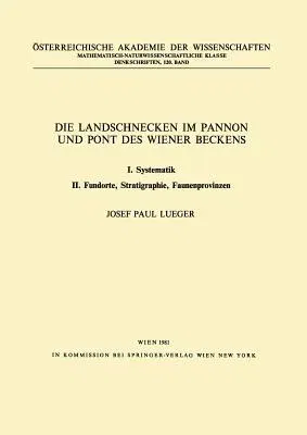 Die Landschnecken Im Pannon Und Pont Des Wiener Beckens: I. Systematik. II. Fundorte, Stratigraphie, Faunenprovinzen