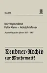 Korrespondenz Felix Klein -- Adolph Mayer: Auswahl Aus Den Jahren 1871 - 1907