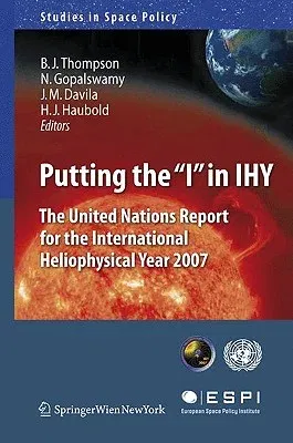 Putting the I in Ihy: The United Nations Report for the International Heliophysical Year 2007 (2009)