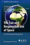 The Fair and Responsible Use of Space: An International Perspective (2010)