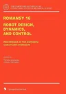 Romansy 16: Robot Design, Dynamics and Control (2006)