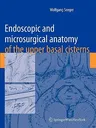 Endoscopic and Microsurgical Anatomy of the Upper Basal Cisterns