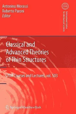 Classical and Advanced Theories of Thin Structures: Mechanical and Mathematical Aspects