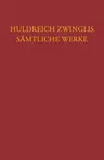 Huldreich Zwinglis Samtliche Werke. Autorisierte Historisch-Kritische Gesamtausgabe: Band 16: Exegetische Schriften, Band 4: Altes Testament - Prophet