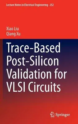 Trace-Based Post-Silicon Validation for VLSI Circuits (2013)