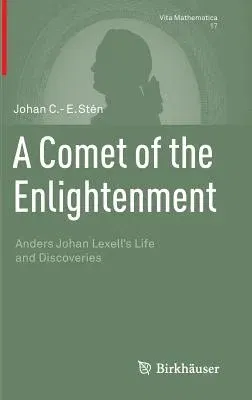 A Comet of the Enlightenment: Anders Johan Lexell's Life and Discoveries (2014)