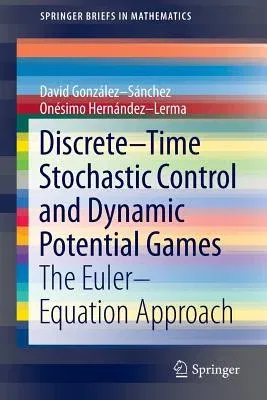 Discrete-Time Stochastic Control and Dynamic Potential Games: The Euler-Equation Approach (2013)